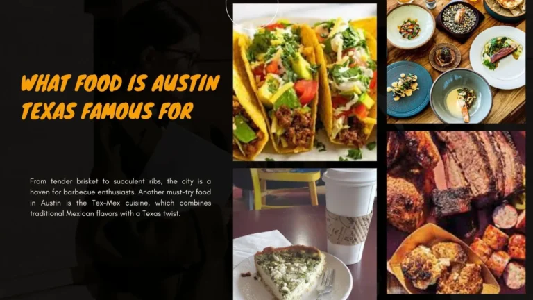 What Food Is Austin Texas Famous For? | Delights of Capital City