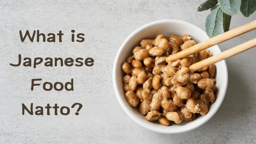 What is Japanese Food Natto
