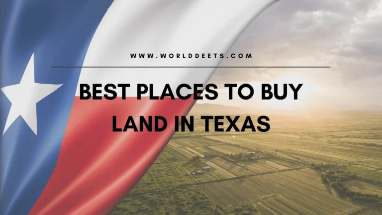 Best Places to Buy Land in Texas  | Your Ultimate Guide