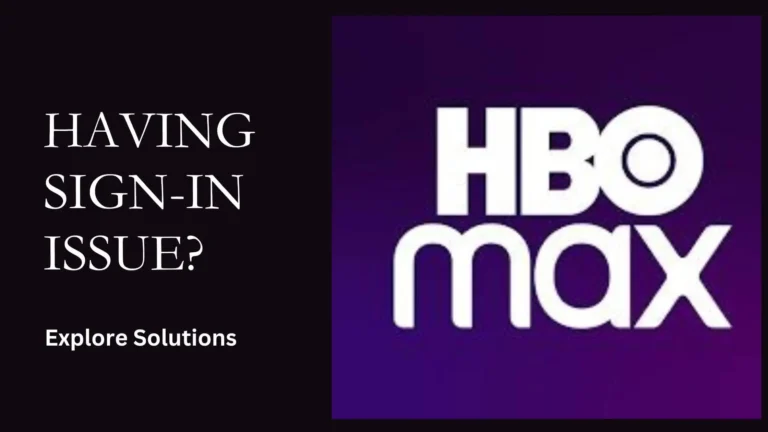 HBO Max TV Sign In Not Working? Discover Quick Solutions to Access Your Favorite Shows!