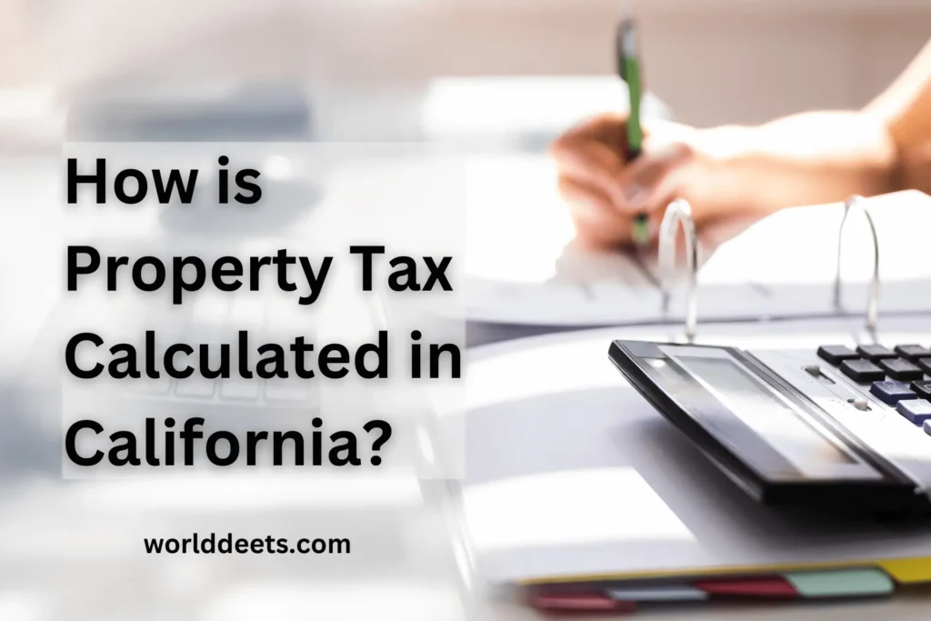 How is Property Tax Calculated in California