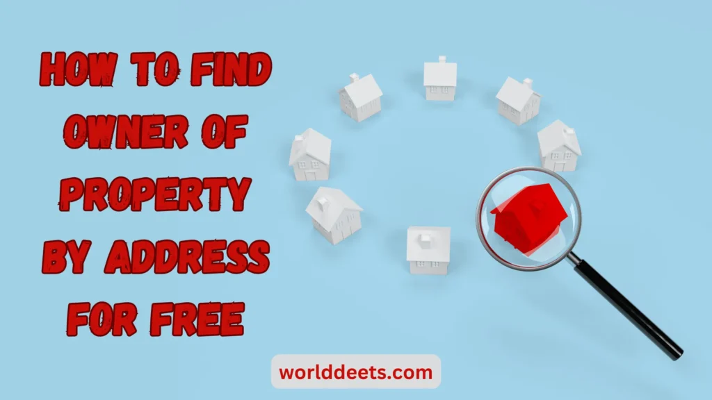 How to Find Owner of Property by Address for Free