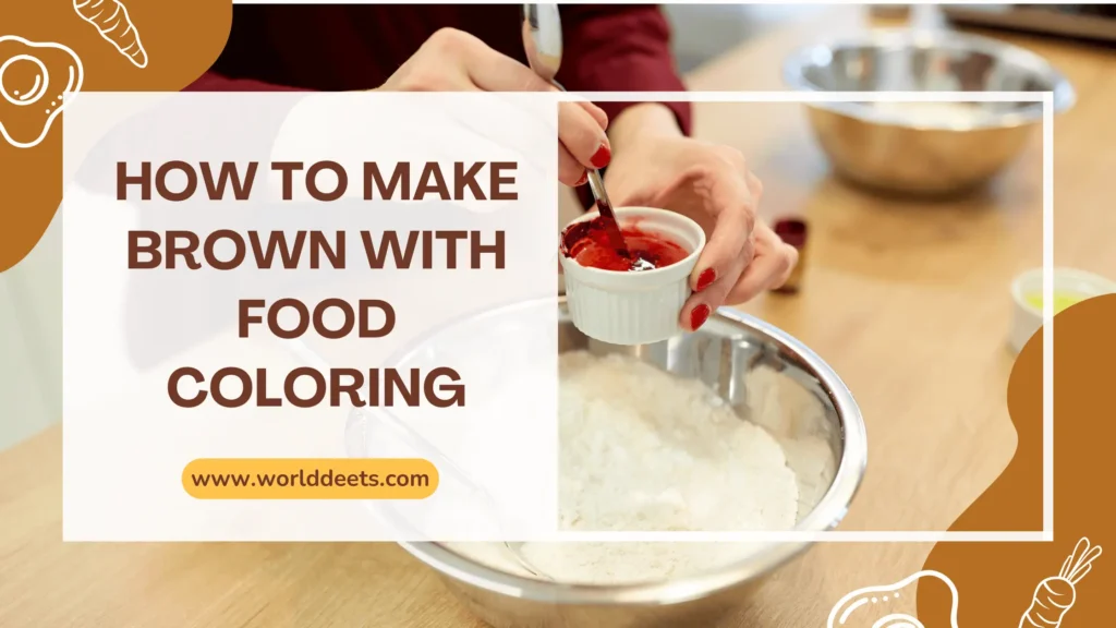 How to Make Brown with Food Coloring
