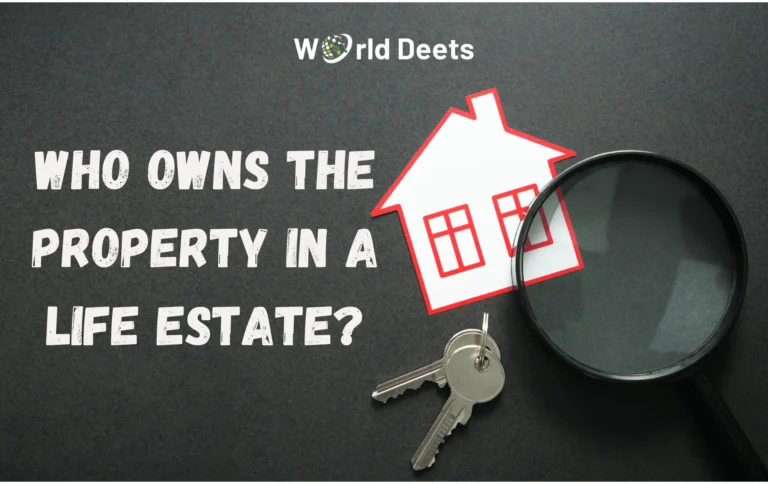 The Ownership Mysteries: Who Owns the Property in a Life Estate?
