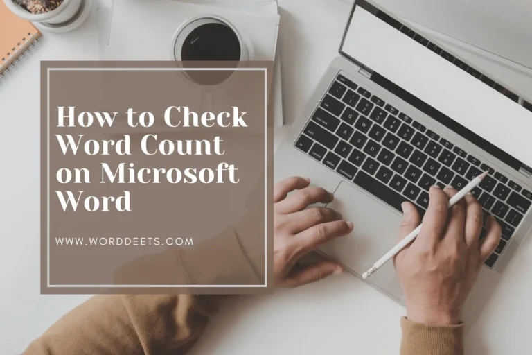 How to Check Word Count on Microsoft Word: A Comprehensive Guide