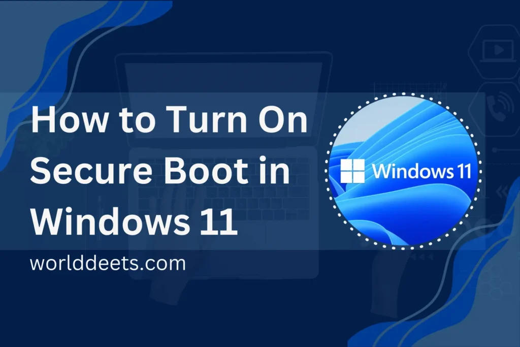 How to Turn On Secure Boot in Windows 11