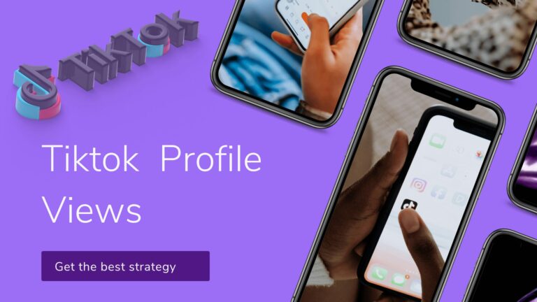 How to Get Millions of TikTok Profile Views